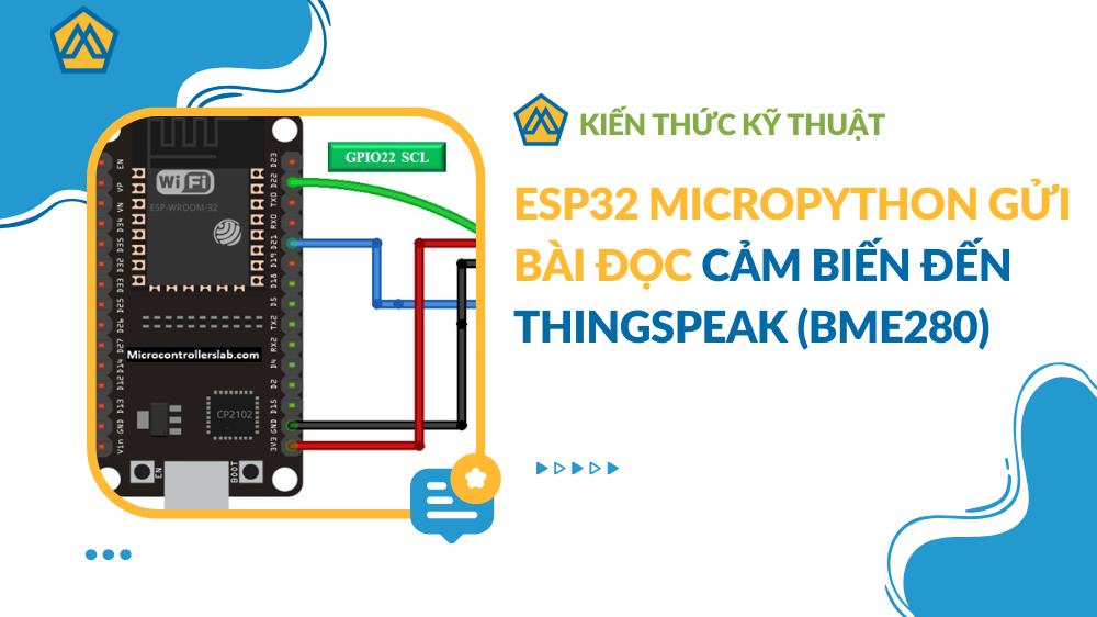 ESP32 MicroPython Gửi bài đọc cảm biến đến ThingSpeak (BME280)